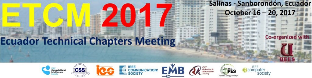 Lee más sobre el artículo Llamada a Trabajos y Blog para el IEEE Second Ecuador Technical Chapters Meeting (ETCM 2017) ya están disponibles